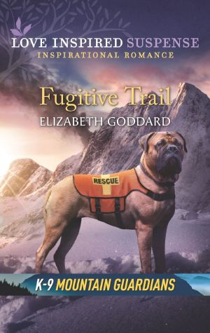 [K-9 Mountain Guardians 03] • Fugitive Trail